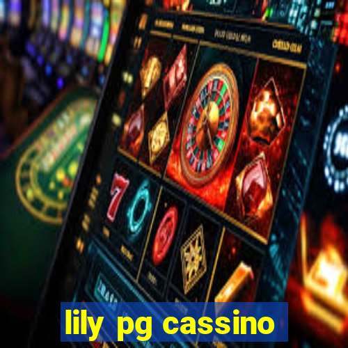 lily pg cassino